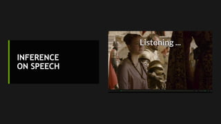 32
INFERENCE
ON SPEECH
 