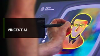 34
VINCENT AI
 
