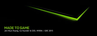 Jen-Hsun Huang, Co-founder & CEO, NVIDIA | GDC 2015
 