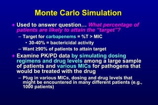 Monte Carlo Simulation   <ul><li>Used to answer question…  What percentage of patients are likely to attain the “target”? ...