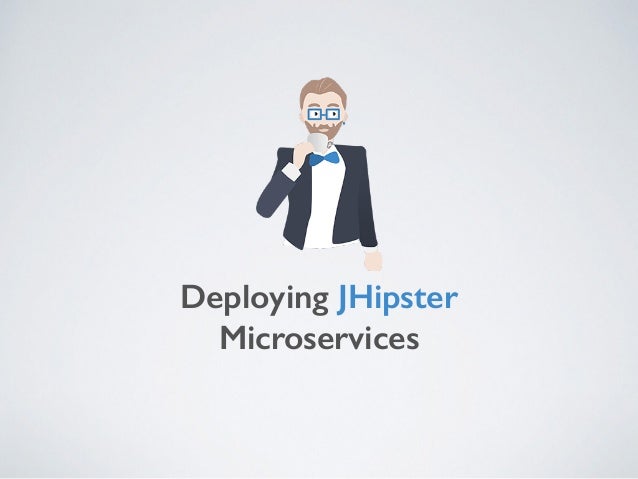 Deploying Jhipster Microservices