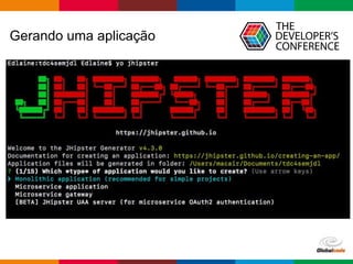 Globalcode – Open4education
Gerando uma aplicação
 