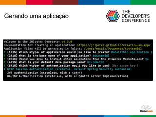 Globalcode – Open4education
Gerando uma aplicação
 