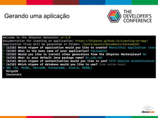 Globalcode – Open4education
Gerando uma aplicação
 