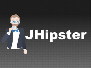 www.jhipster.tech
 
