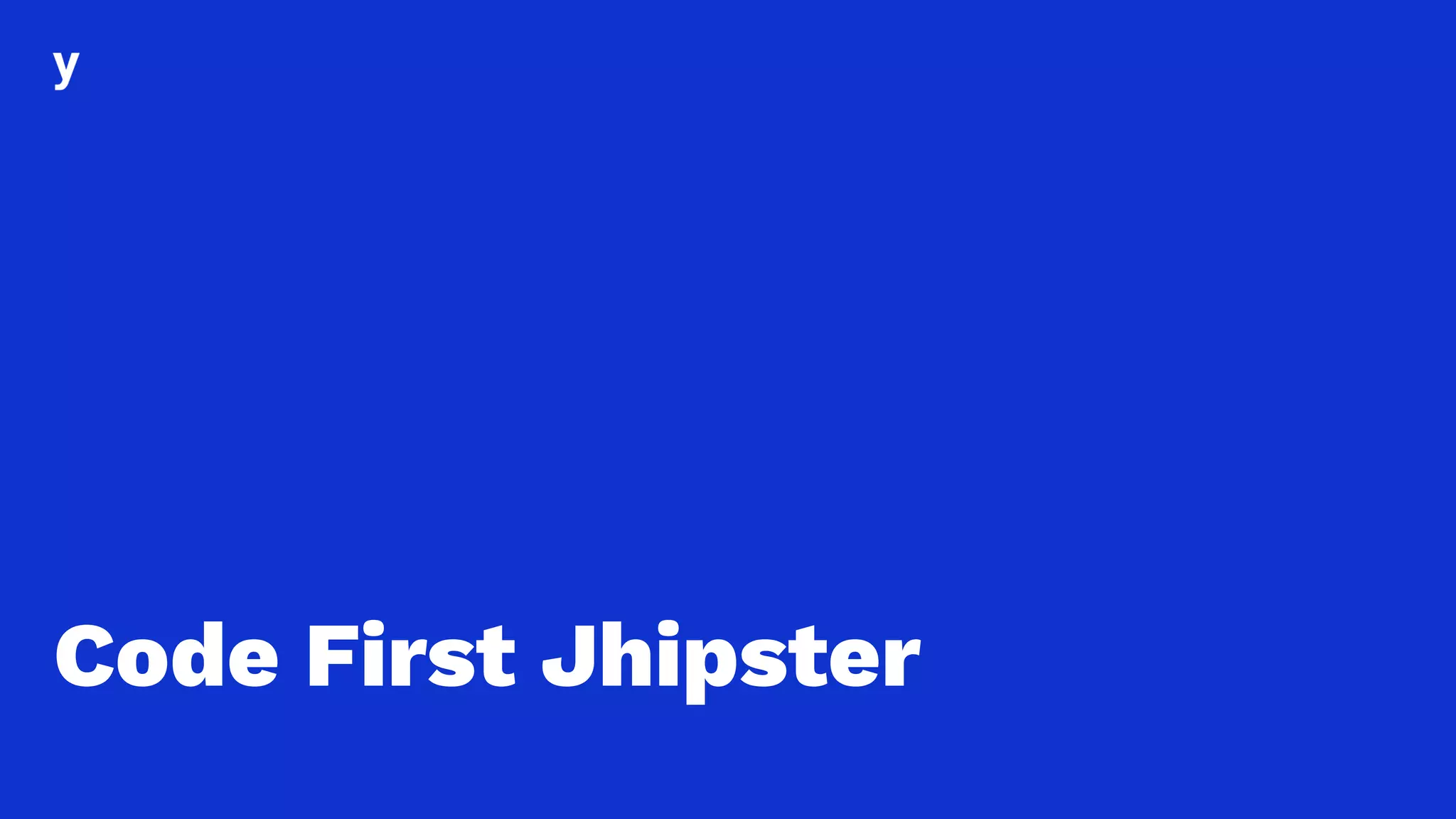 Code First Jhipster
 