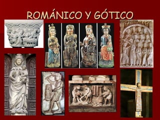 ROMÁNICO Y GÓTICO 