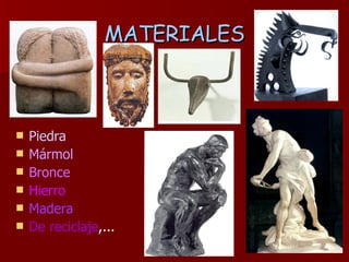 MATERIALES Piedra  Mármol Bronce Hierro Madera De reciclaje ,... 