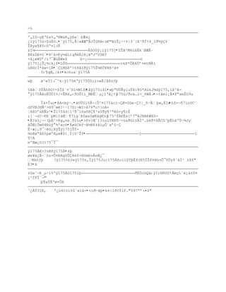 -‰

º„“GŕyEŘ¢e%„Ř§WaR„Ũ¦«‡ţ òe¿
¿ìÿ175›>ZœË™…•`ÿ175‚Â|xÆÆŖÃJÎG•‹ž€©Š”Š¿·Ś‡|3«|E¹ŦÏŸ4_iŦ´Ũ‡
Ţũya¥@Y‹¨Ř¤l(‚
&î¼                        ÀûöGý¡íÿ175j•ZŢŠ³M6›‡‚k«ØÆ€Ŕ
Þê&Úê¤ó´•§¹‰+€y´ˆL)qŦ€1H¡ŠŖJºVSťƒ
+ˆ¿ø#Dř/’Ř¯Æœ€W»ţ      û-¡                       ó
ÿ175l¿Š¿¶:k¿f•LÔõ                        rkũ*ÕÀ6„ř+mtM(
ùBHrÌ*áw-[Ä•´ÇíMûêº>±ñãIðÿ175Ţ¶¦…¥¥ũ³†¤
      5‹¥qŒ,|‡‡•kchu&¨ÿ175Á

wþ   ø³«ŧ?›¯^kŔÿ175mŘÿ175„0;)o«‚/Šš›ƒŪ

§Xê±Ÿ€hšGŸ=$Îţ`¤ˆ•”´W“ţ• •âÿ175iš“•wŪŖ¨Ô€yiuŧš:8™*AžkJ¶dÿ175‚i¦^-
°ÿ175ÂoË„Ô“%/×ÊK„‹Ŧ—Õ1‘_MťÈµ¿‘Řˆ¿Ÿÿ 175ž/Ŧo†…‘<_•W›•-¡‹ml¡Ã¤fŖsmŢG9u
¨
      Îà+Îuo•ÁA<mý·.•àOÛ§ï%Ñ¬|Õ^¤175&cì¬ÇØ×Gûe~Ç?|_ñ·ÃŪø‚ËIø •£Z-¬¶7ìnUC¨
dfVBJHƒ²>§9¯œ?··‘7:¬W?>A7‡"uŸ}oA-
ŤHšUřxKƒs'•Š175ûd|l³ð¯ìñañKÇ¶²xVðý¶³ªéò+y¶rÉ
;[`¬d?Ŕ€K`pM|ƒ†Œ¥7‘g`ũ0øa£øK†g€nÿ 175²Ÿ€Ës{ř7Ŗ‹JNH#E˜-
•Å?à§¿¬~(þÀ^-•g„ne¸Ŧ”‰u•>Fv]Œ`)3’u’VXťÖŔ-ž&ŦG‘±ÂÏ'…žkŦŸ¦ÃCG³ŪË‰‡º…Ŕ¾Jy
ˆÒŒ’Õœš4ťžŨ ¶'xcö•¶øûCèfŕˆ´N6‡ˆ‘µÒ«ař£~
Ë·æ]…9¯·–¿XŨŢÿ175jŠŸ-
¶ž@øŖˆ¦‡pø'Xµ»#D{¸f{U¹ŢY•                        j                       1
T!A
eºŒæ¿D(175¯Ì¯

ÿ175ÁE>?üKñÿ175Ä•‡Ū
øe¥x¿€~«™z=Õ¤RAg£Õ4$×§–mbvÂnŒ¿¯
Mk–ƒŪ     ?ÿ175%£ö«ÿ175±‚Ïÿ175Ju:175•o‘iYŪÈţ(ť5ÏŢš‡§ž=Õ¯VÓy4˜†Í¹ ±Xţ"
È3•á

rGe¨~Ð_µ÷í%ºÿ175ÁO175iþ                       Ŧ‚ÑožQ‰‹ŨI;HRUUŸÂmŒ‰«¿‡±0¤
¿²fPÍˆ¬©
      Ū¥aŸÈŘø×Õ¦

˜¿ÁŸ3Iť,   '¿ú4tóì%û`xïâ×•<oðŕâþ•k¤|IŦ¡ŧ‘F."Y97ªř›¤ţ"
 