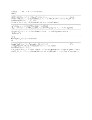 å]X)ŕþ     ±s‚•kïÚ•ÁZ»¬~!ºÕ¾ÙÈpÓC
ÝÐwõ

]B¦F¶×Ũ£|M£x;™tø©«²¤VPxvø7˜pţDA“ÎÊ w,(                       öaøù-
í'û8h~>XÆþöÒh¯ía'lQIBç•¤®åÎNÖœ×æ’+¤~Ó´•Â•wÃ~øŖ/ƒ|šË¶£ˆ»©nµW© ˆ}Ŕ
¦ŒũªªÎ>d?9‹kø$”‡”ª_ØŘ.oř-
SSÒomCg˜ŸØ²=·ÂšÊÿ1985Áÿ1985äÛ|eÿ1985cl¦›Gk@Ï‚•e~Ì¿

>;¾»ñcWøŕm-x^çÈ•UŠXÍŖ€ksµ§œ‹˜¹#o…Í|£
~Ê¿iŸÖÔÎÑQø-‡¯…Ô•ÒÃ¡øuJÝßO¸^y8AÆÐÛÇË•ªy?§¿´/ü•/‰•ö,ê•úK%|Õÿ1985

Ÿÿ1985Ŗ6Ñ¿’5•ÿ1985¡-1985|ÑñWá·•‡¤
                                 üã•   xßZñOÂÝfÿ1985’:ÆŘ¨-3•Í(;
´bFŢEUe1 9

Ÿ›·Ū
•â½CEý•5•_Ã›µũ›pŚ›{C{£…<2iŕ
£)

–oø,Ū¹iqŦ'Àũ„-ˆµÃqeb„dH‘Œ•ÙG_½<Kÿ1985                       §ŖŪ
o¤Oáÿ1985ø'ÛiwM¾æÆM-ÔV9ttRsš€;Kÿ1985Ÿ??‡Ÿ_4Ïkz
¦ž!ÔN-6¨Ť…up£+2H‰‹ƒŔ
;³‚¯‰?‡•ÿ1985±_ž47ÀÍG¦Ŧªžg‡¿#]¸±ŪÎŦŨŒŖn!•žÂ?¶|ÐŽ¡¿EŪÆÓŪÃ¿ƒ³·Ã-<QřO™d|WÏ
•ðEÙÒ_ÙO_El´~.»V-‡’Ŕgù@-ýâOÙ«ŕöS„-øŖ§iZÀŢb•¥Ð²I«*‹€ţBÐŢŒK x pØ<f¶a×?‡ŗ•
 