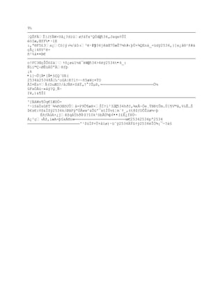 9‰

ŤQŢFŢ}JƒÃW×Uˆ¿?d”žøƒ‡Ÿx³Q„‹ÿ
                              2534„Jaqe¡ÕÏ
–Iæ,ŒfF‰•·lE
:‚ª§F5¢3a¿C™}Ũ›µ/†›³·±ÿ
                           2534j‡Œ7ÔæŠ7µh#‹ŪÖ×¶QEn†_-üdÿ2534‚}]x¿ˆ§¹•#†
çÅ¿|4ñV²ë-
•²%‡¤¤B€

o!FC3ŒŒŢÕ™Z‡Ÿ˜¿ø&“´Š¯Wÿ2534>4ëÿ2534t•6_:
ƒ‘‘©ŚØÊžÁÔª§ƒŪ
¡k
•ì]¬Û[Ä•[Ã•§ÇQ¨UE(
2534à25348€}‰^oA|ť?iŸŕ~ñ5æ¥c¤ÝO
ÃÍ¤ËsŸÃ(DuÆG?/‹JÃR×SˆŸ„? ?Ţµ¦‚~                      Ö¼
ûFxÓÀú~»áý?Q¸ÑŔ
I¥‚)&¥ŢI

^]AWs¥Óq€IÆOÑ-
²·’S†ÖsKTª¶µ•OŒšUÕˆ=P9Ò¥æH×ŠÍŸl³322534hŦƒ,¶xÃ~Ñe¸ŸNťtÕm.Ô[¥V©ˆ‚%‰Ê…Š
$€s€:Vš&Ïţÿ2534k/ØŠFŨªÑÃww^&Õž'¯xtÐÔv¢Ťm`Ÿ_,±t8$ƒUÒŢzæµŚŪ
      ‚•ƒGA×¿jţq‹ÍhŦ…Ŕţ?“0k²™bÃÔ¶Ū¡••I£É¿fßÙŕ
Á¿²ç›Ãţ‚iæA=Ū£xÁ§oe                       œ€25342534pª2534
                       '¹$›ÍP+…+‹”ø)·ž˜ÿ2534ŸŸÿ2534éÎÖ¾¡¯ŕ?à§
 