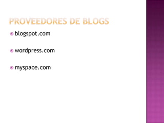  blogspot.com


 wordpress.com


 myspace.com
 