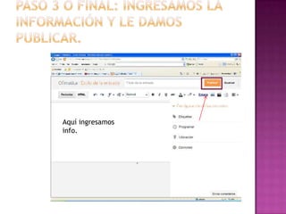 Aquí ingresamos
info.
 