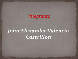 John Alexander Valencia
       Castrillon
 