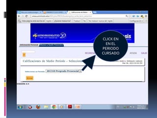 CLICK EN
  EN EL
PERIODO
CURSADO
 