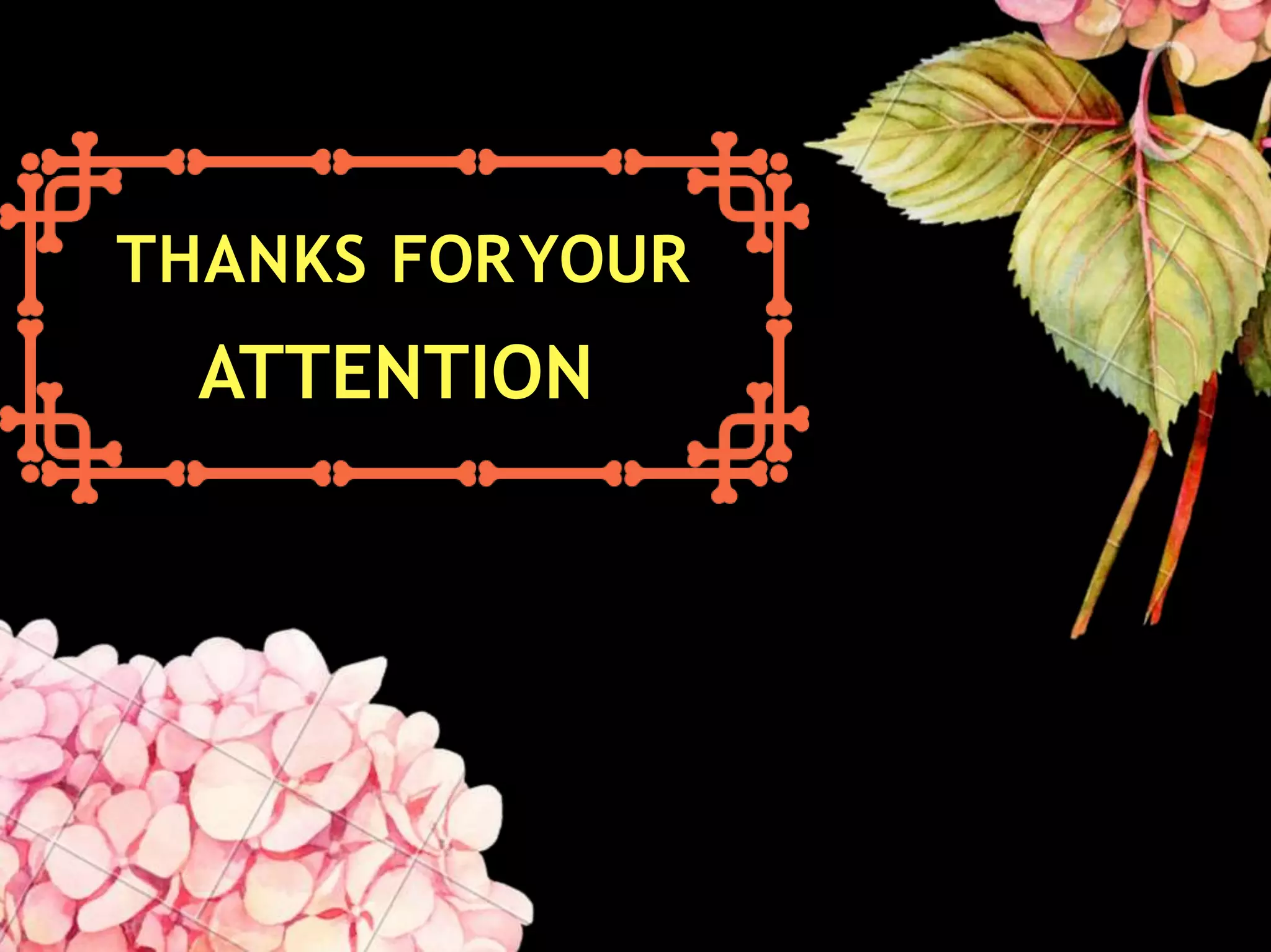 THANKS FORYOUR
ATTENTION
 