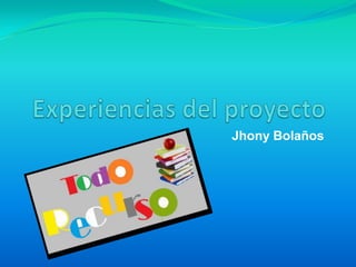 Jhony Bolaños
 