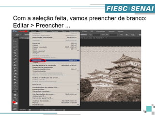 16
Com a seleção feita, vamos preencher de branco:
Editar > Preencher ...
 
