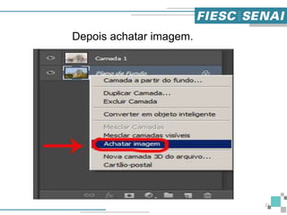21
Depois achatar imagem.
 