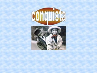 C conquista 