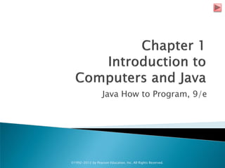 Java How to Program, 9/e
©1992-2012 by Pearson Education, Inc. All Rights Reserved.
 