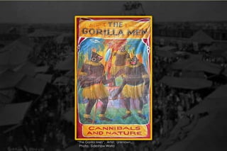 “The Gorilla Men”. Artist: Unknown.
Photo: Sideshow World
 