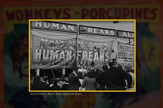 Human Freaks. Photo: Defending Freak Shows.
 