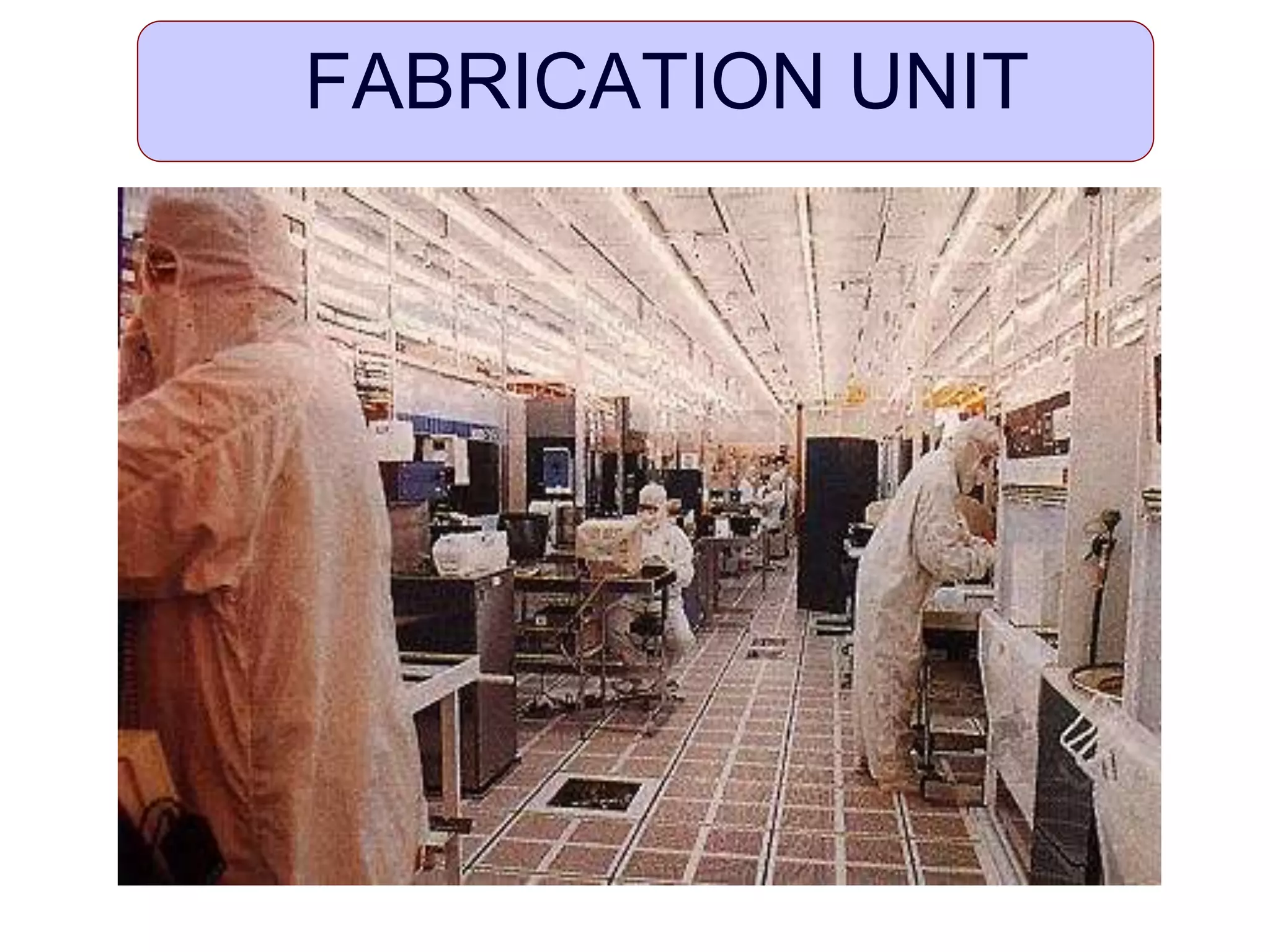 FABRICATION UNIT
 