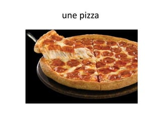 une pizza
 