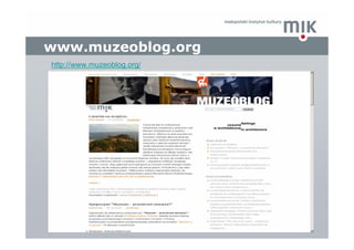 www.muzeoblog.org
http://www.muzeoblog.org/
 