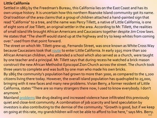 Little California 
Settled in 1863 by the Freedman’s Bureau, this California lies on the East Coast and has its 
own uniqu...
