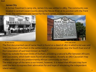 99 
James City 
A former freedmen’s camp site, James City was settled in 1863. The community was 
located in central Crave...