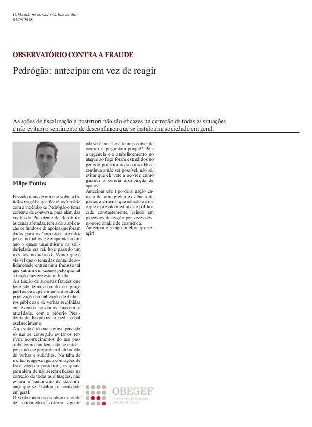 OBSERVATÓRIO CONTRA A FRAUDE
Pedrógão: antecipar em vez de reagir
Passado mais de um ano sobre a fa-
tídica tragédia que f...