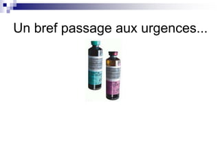 Un bref passage aux urgences... 
 