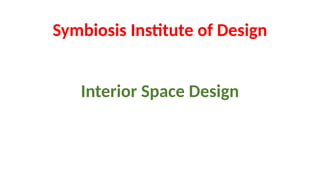 Comprehensive Interior Space Design: Process, Materials, and History | PPTX