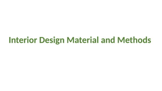 Comprehensive Interior Space Design: Process, Materials, and History | PPTX