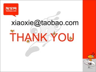 xiaoxie@taobao.com




                     51
 