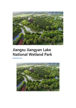 Jiangsu Jiangyan Lake
National Wetland Park
hanjourney.com
 