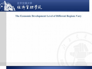 The Economic Development Level of Different Regions Vary

 