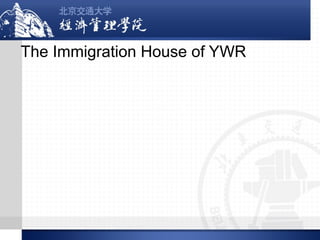 The Immigration House of YWR

 