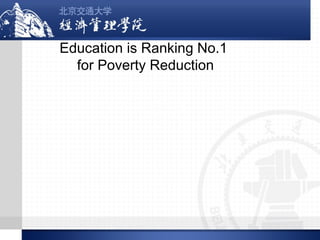 Education is Ranking No.1
for Poverty Reduction

 