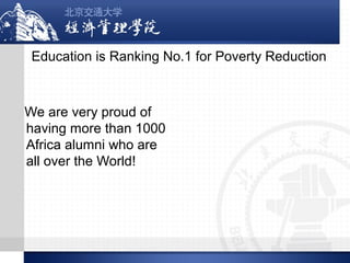 Education is Ranking No.1 for Poverty Reduction

We are very proud of
having more than 1000
Africa alumni who are
all over the World!

 