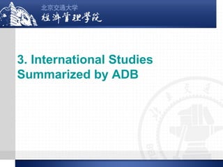 3. International Studies
Summarized by ADB

 