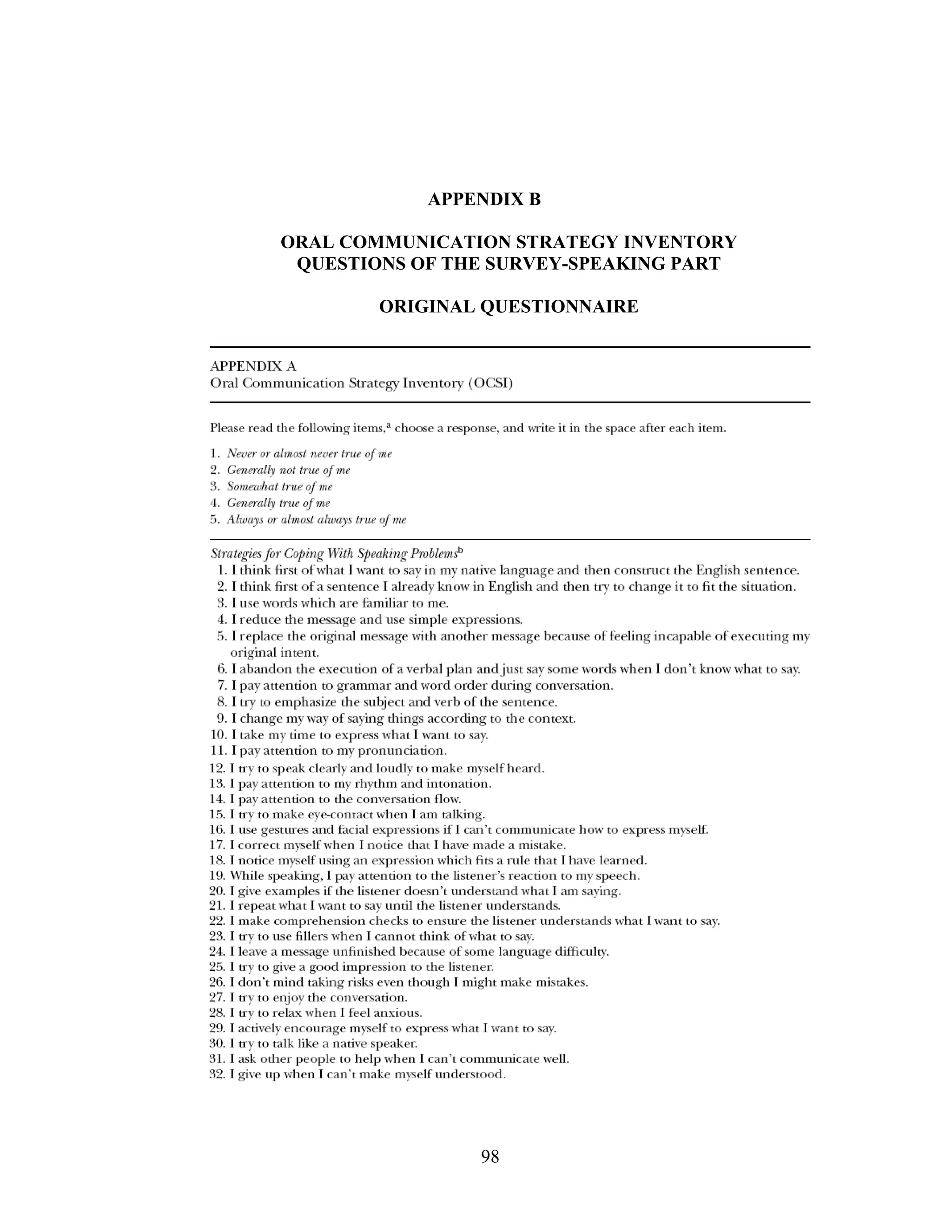 98
APPENDIX B
ORAL COMMUNICATION STRATEGY INVENTORY
QUESTIONS OF THE SURVEY-SPEAKING PART
ORIGINAL QUESTIONNAIRE
 