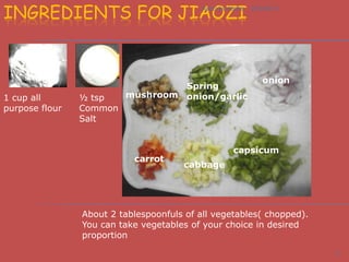 INGREDIENTS FOR JIAOZI                    jiaozi by leena   2/5/2013




                                                 ...