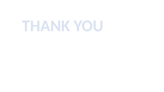 THANK YOU
 