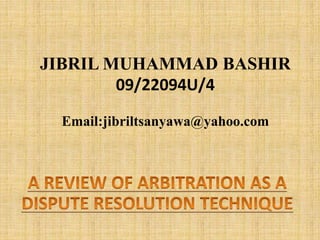 JIBRIL MUHAMMAD BASHIR
09/22094U/4
Email:jibriltsanyawa@yahoo.com
 