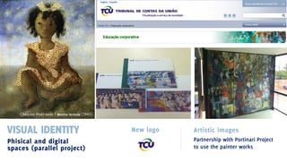 Cândido Portinari | Menina Sentada (1943)

VISUAL IDENTITY
Phisical and digital
spaces (parallel project)

New logo

Artistic images
Partnership with Portinari Project
to use the painter works

 