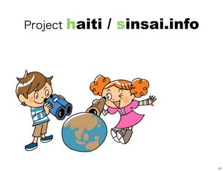 haiti / sinsai.info




                      27
 