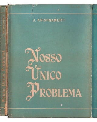Nosso Único Problema - Jiddu Krishnamurti